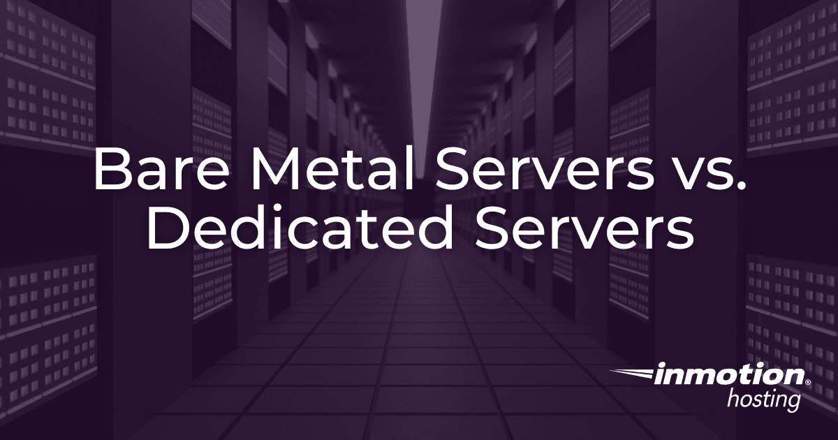 Bare Metal Vs Dedicated Servers