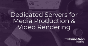 dedicated servers for media production video rendering.png