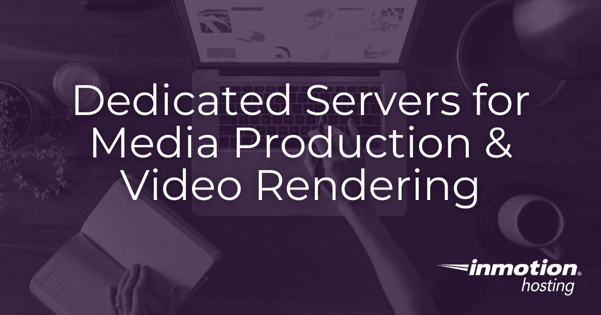 dedicated servers for media production video rendering.png